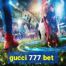 gucci 777 bet